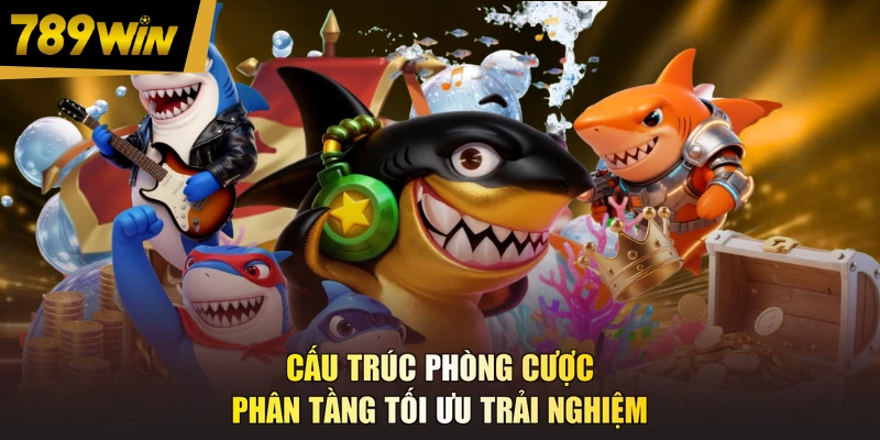 Cấu trúc phòng cược phân tầng tối ưu trải nghiệm