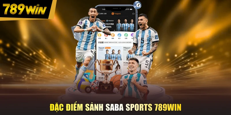 Đặc điểm sảnh SABA Sports 789WIN