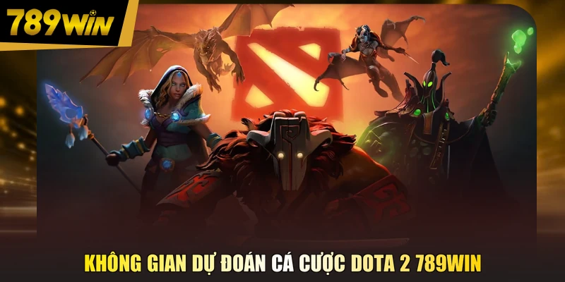Không gian dự đoán cá cược DOTA 2 789WIN