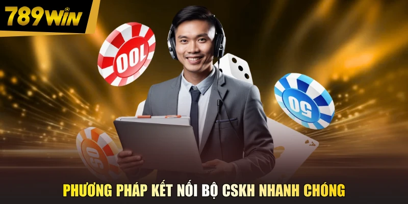 Phương pháp kết nối bộ CSKH nhanh chóng