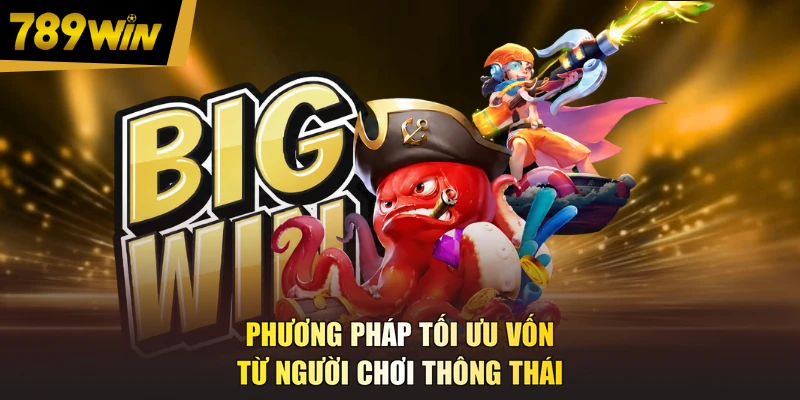Phương pháp tối ưu vốn từ người chơi thông thái